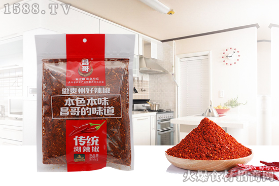 做贵州好辣椒,本色本味,昌哥的味道!